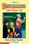 Karen's New Teacher (Baby-Sitters Little Sister, No. 21)