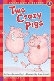 Scholastic Reader Level 2 Two Crazy Pigs