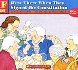  If You Were There When They Signed The Constitution