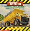 Tonka: Working Hard with the Mighty Dump Truck