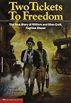 two tickets to freedom: the true story of ellen and william craft, fugitive slaves