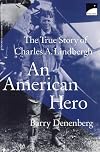 An American hero: the true story of Charles A. Lindbergh