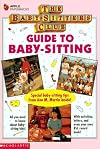 The Baby-Sitters Club Guide to Baby-Sitting
