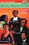 Great Black Heroes: Five Bold Freedom Fighters