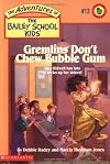 Gremlins Don't Chew Bubble Gum