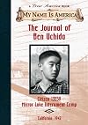 The Journal of Ben Uchida: Citizen 13559, Mirror Lake Internment Camp, California, 1942