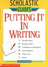 Putting It In Writing (Scholastic Guides)