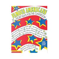 Famous Americans: 22 Short Plays for the Classroom, Grades 4-8: Ben Franklin, Lewis & Clark,...