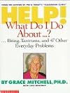 Help! What Do I Do About.......?