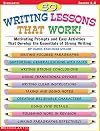 50 Writing Lessons That Work!: Motivating Prompts and Easy Activities That Develop the Essentials of Strong Writing (Grades 4-8)