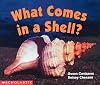 What Comes In A Shell? (Science Emergent Readers)