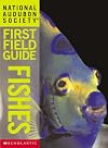 Fishes: National Audubon Society First Field Guide