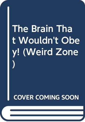The Brain That Wouldn't Obey! book cover