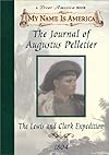The Journal of Augustus Pelletier: The Lewis and Clark Expedition, 1804