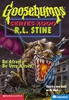 Be Afraid -- Be Very Afraid! (Goosebumps Series 2000 #20)