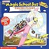 The Magic School Bus Taking Flight: A Book About Flight