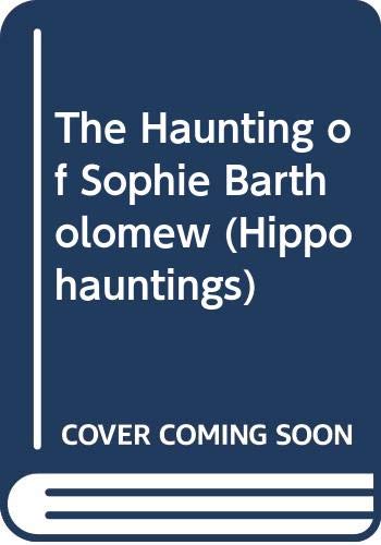 The Haunting Of Sophie Bartholomew (By: Elizabeth Lindsay) cover