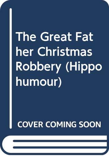 The Great Father Christmas Robbery book cover