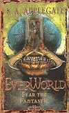 Fear the Fantastic (Everworld #6)