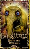 Brave the Betrayal (Everworld #8)