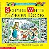 Schmoe White and the Seven Dorfs (Happily Ever Laughter)