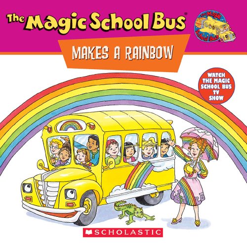 The Magic School Bus Makes a Rainbow (By: Joanna Cole) cover