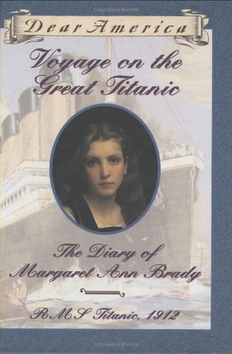 Voyage on the Great Titanic: The Diary of Margaret Ann Brady, R.M.S. Titanic 1912 book cover