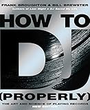 How To Dj Properly The Art And Science Of Playing Records