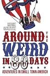 Around the Weird In 80 Days
