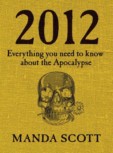 2012: Everything You Need to Know about the Apocalypse book cover