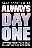 Always Day One: How the Tech Titans Plan to Stay on Top Forever