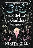 The Girl And The Goddess Stories And Poems Of Divine Wisdom