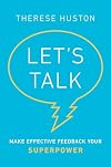 Let's Talk: Make Effective Feedback Your Superpower