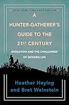 A Hunter-Gatherer's Guide to the 21st Century: Evolution and the Challenges of Modern Life