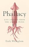 Phallacy: Life Lessons from the Animal Penis