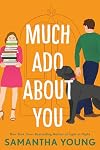 Much Ado About You