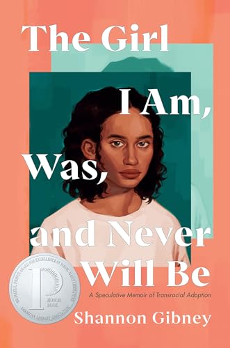 The Girl I Am, Was, and Never Will Be book cover