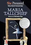 She Persisted: Maria Tallchief