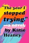 The Year I Stopped Trying