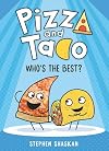 Pizza and Taco: Who's the Best?: (A Graphic Novel)