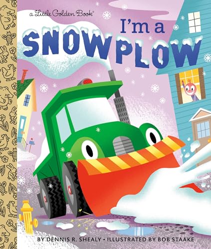 I'm a Snowplow (By: Dennis R. Shealy,Bob Staake) cover