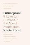 Futureproof: 9 Rules for Humans in the Age of Automation