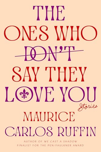 The Ones Who Don't Say They Love You: Stories book cover