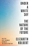 Under a White Sky: The Nature of the Future