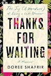 Thanks for Waiting: The Joy and Weirdness of Being a Late Bloomer