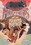 Mapmakers and the Flickering Fortress: (A Graphic Novel)