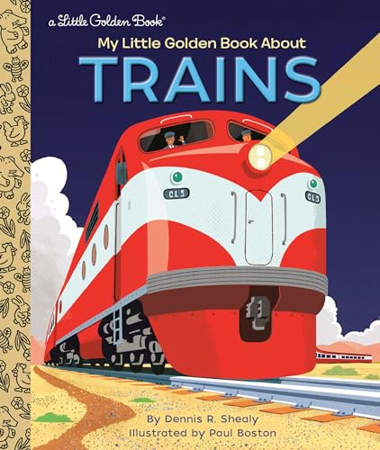 My Little Golden Book About Trains (By: Dennis R. Shealy,Paul Boston) cover