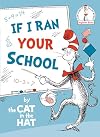 If I Ran Your School--by the Cat in the Hat (Beginner Books)