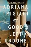 The Good Left Undone