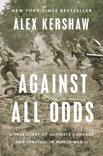 Against All Odds: A True Story of Ultimate Courage and Survival in World War II cover